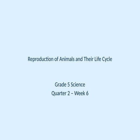Grade5_Science_Reproduction_LifeCycle_Designed.pptx