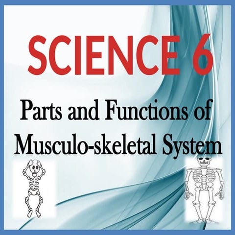 Grade 6 SKELETAL_Science_Q2_W1_Day 1.pptx