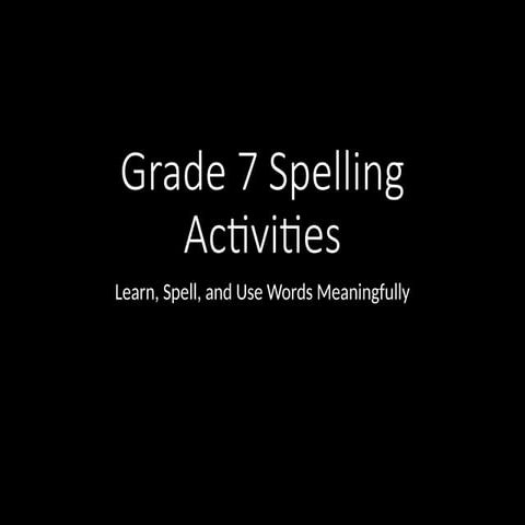 Grade7_Spelling_Activities.pptx ACTIVITY