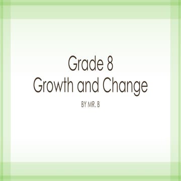 Grade 8 growth and change