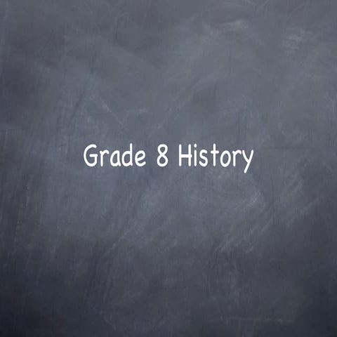 Grade 8 history slideshow   ppt