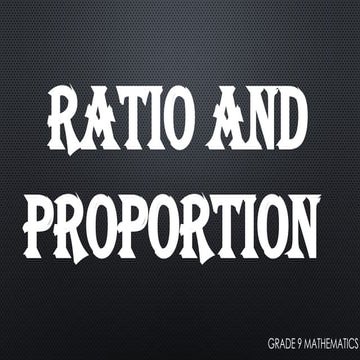 GRADE 9_ 3RD QUATER_LESSON 1_RATIO AND PROPORTION.pptx