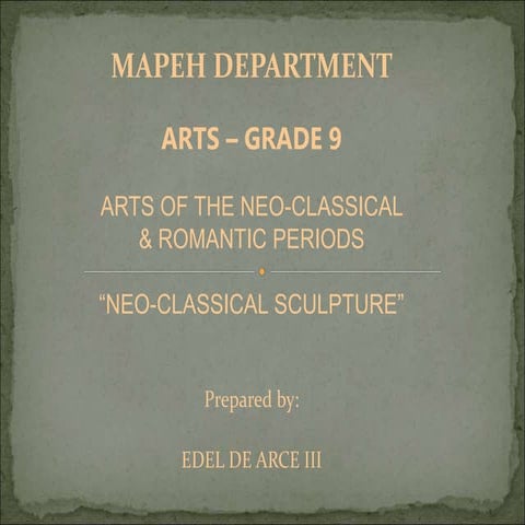 Grade 9 lecture neo classical and romantic period arts | PPT