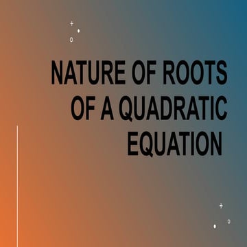 grade 9 Mathematics NATURE OF ROOTS.pptx