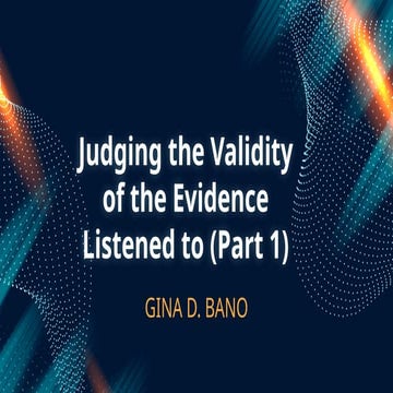 Judging the validity of the evidence listened to