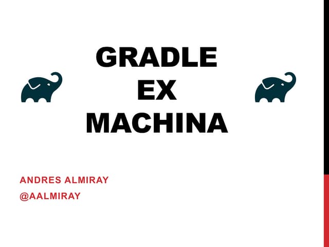 Gradle ex-machina