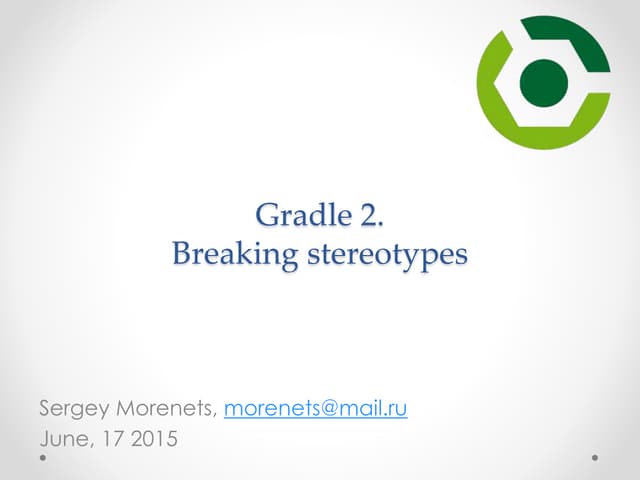 Gradle 2.Breaking stereotypes