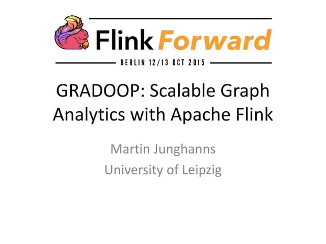 Martin Junghans – Gradoop: Scalable Graph Analytics with Apache Flink