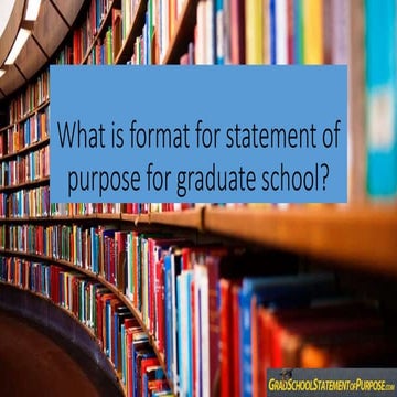 What is format for statement of purpose for graduate school?