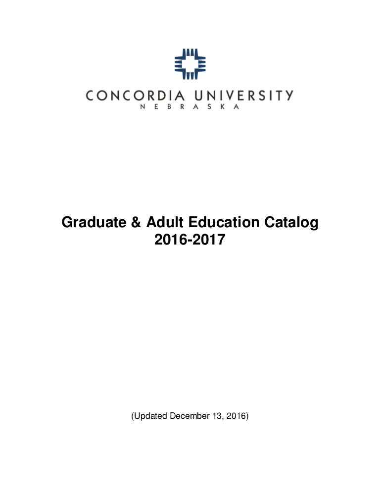 Concordia University Nebraska Graduate Catalog 2016 17 V1 0