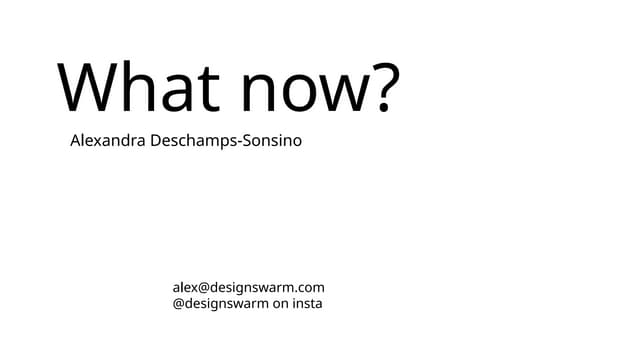 What now: a lecture for students graduating from design school