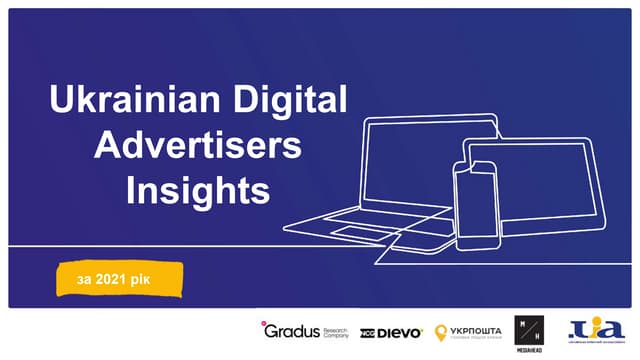 Ukrainian Digital Advertisers Insights #1: погляд рекламодавців про ринок рек...