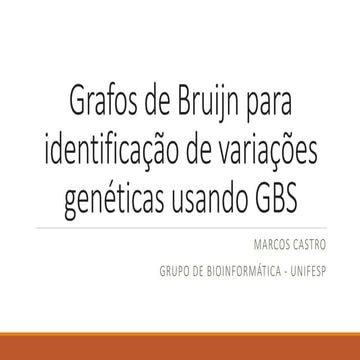 Grafos De Bruijn para identificação de variações genéticas usando GBS