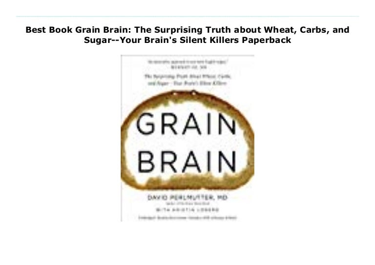 Best Book Grain Brain The Surprising Truth about Wheat, Carbs, and
