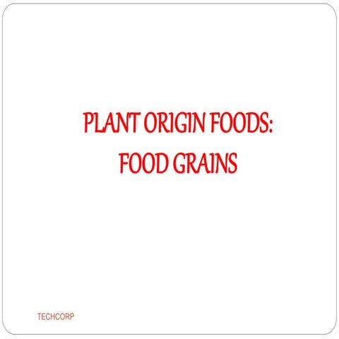 FOODS OF PLANT ORIGIN