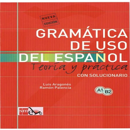 Gramatica del uso del espanol teoria y práctica (a1 b2)