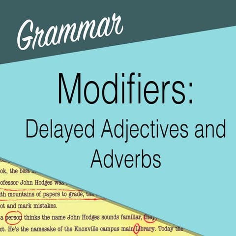 Delayed Adjectives and Adverbs