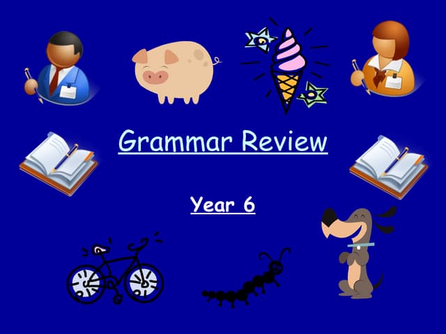 Grammar Review Year 6
