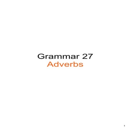 Grammar 27 - Adverbs
