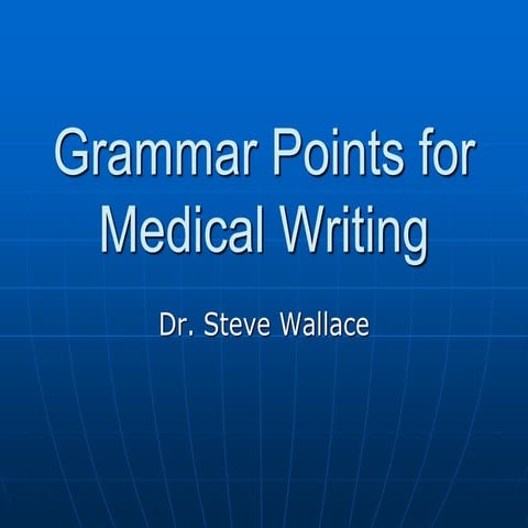 Grammar Points on Bio-medical Writing - Dr. Steve Wallace
