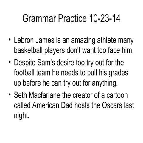 Grammar practice 10 23-14