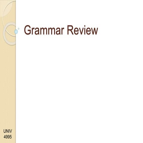 UNIV 4995: Grammar Review
