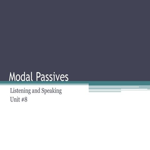 GrammarUnit 8_Listening & Speaking_Passive Modals.pdf