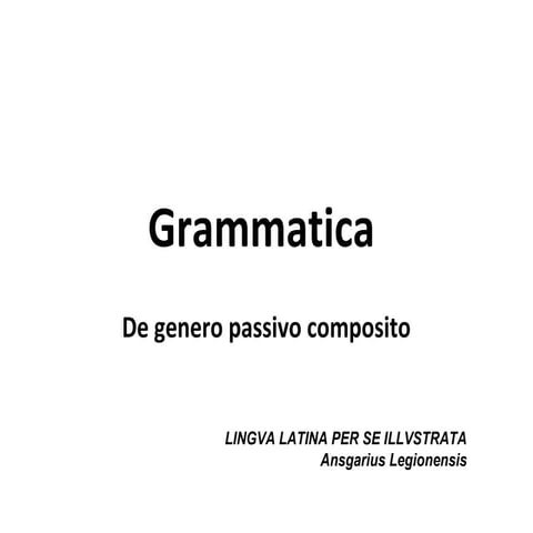 Grammatica  genus passivum compositum