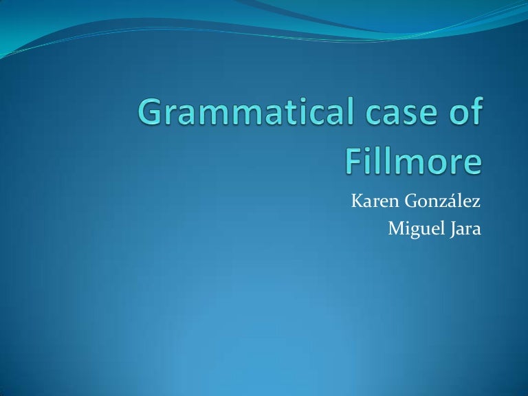 Grammatical case of fillmore
