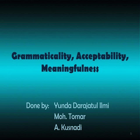 Grammaticality, acceptability and meaningfullnes