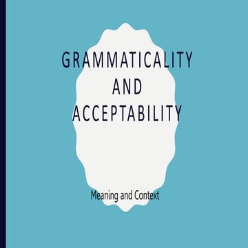 Grammatically and Acceptability.pptxGrammatically and Acceptability.pptx