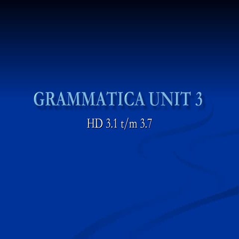 Grammatica unit 3 klas 2