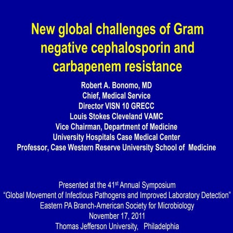 Gram negative cephalosporium and carbapenem resistance   robert bonomo md