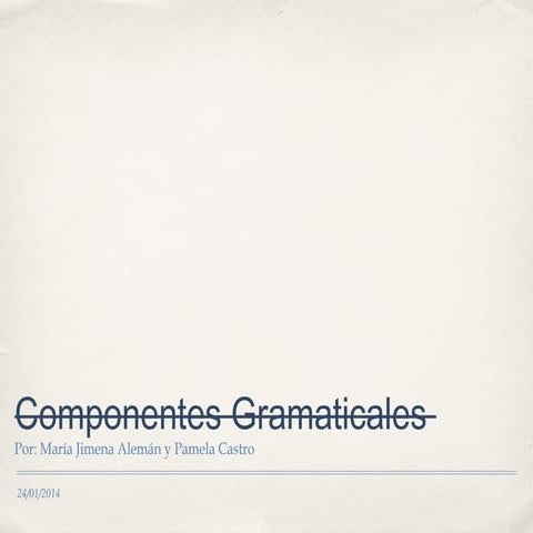Componentes de la Gramática | PPT