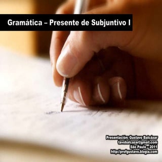 Gramática  - Presente de Subjuntivo i