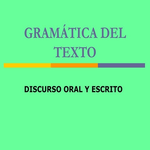 Gramática del texto oralidad escritura