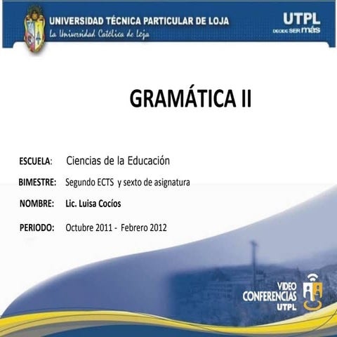 UTPL-GRAMÁTICA II-II-BIMESTRE-(OCTUBRE 2011-FEBRERO 2012)
