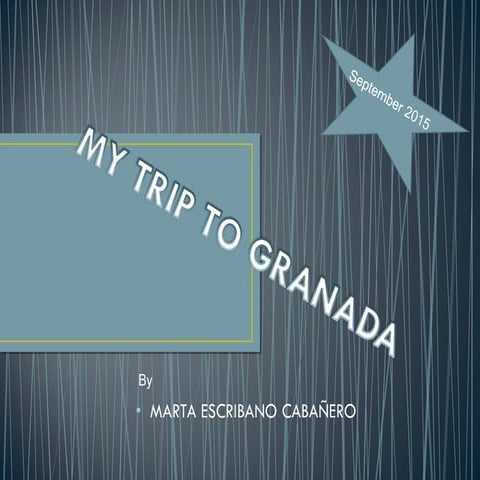 My trip to Granada by Marta Escribano 6ºA