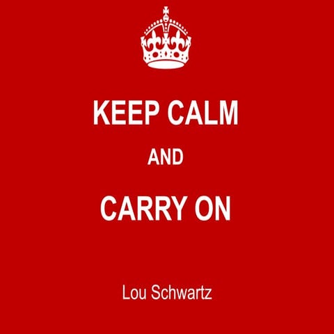 Keep calm and carry on