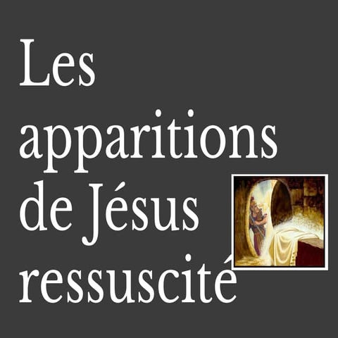 Grand diaporama -  Les apparitions de Jésus ressuscite.pdf