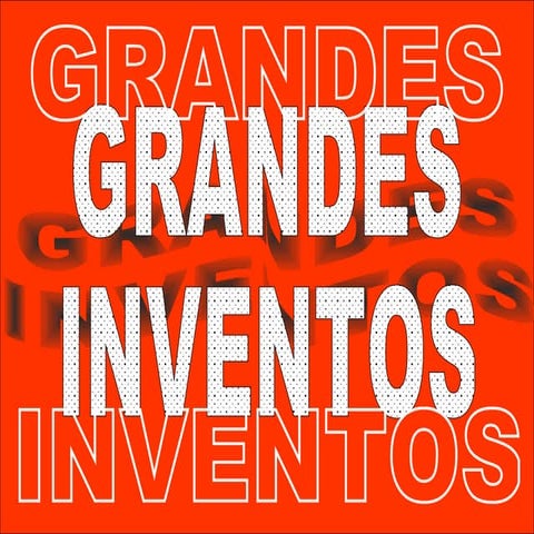 Grandes Inventos