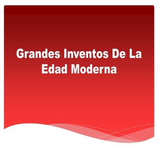 Grandes inventos de la edad moderna