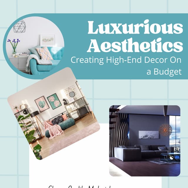 High End Decor On A Budget Reference: Luxurious Aesthetics Creating High End Decor On A Budget