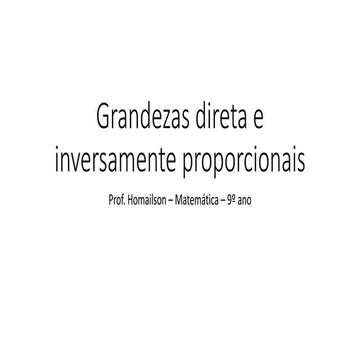 Grandezas diretamente e inversamente proporcionais | PPTX