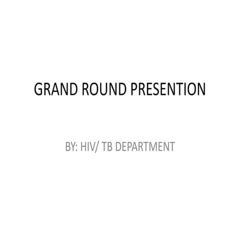 GRAND ROUND PRESENTION(0).pptx