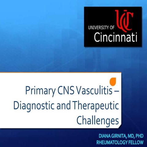 Primary CNS Vasculitis - diagnostic and therapeutic challenges