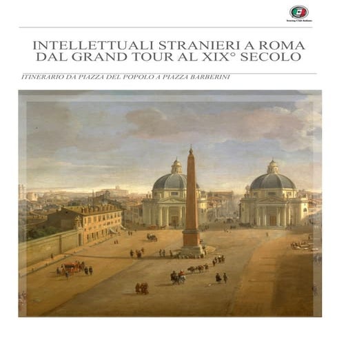 Intellettuali Stranieri a Roma dal Grand Tour al XIX Secolo - 1a parte