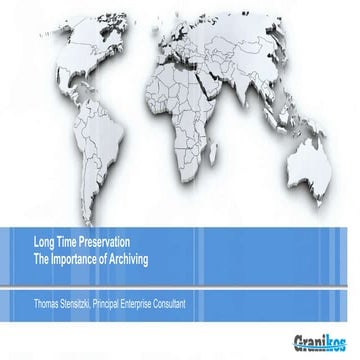 Long Time Preservation - The Importance of Archiving