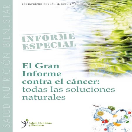 Gran Informe contra el Cancer: todas las soluciones naturales.pdf