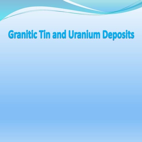 Granitic tin and uranium deposits